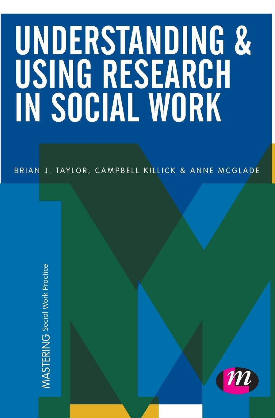 Understanding and Using Research in Social Work