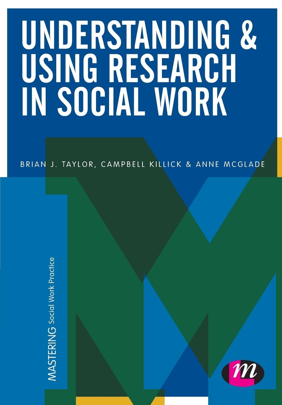 Understanding and Using Research in Social Work