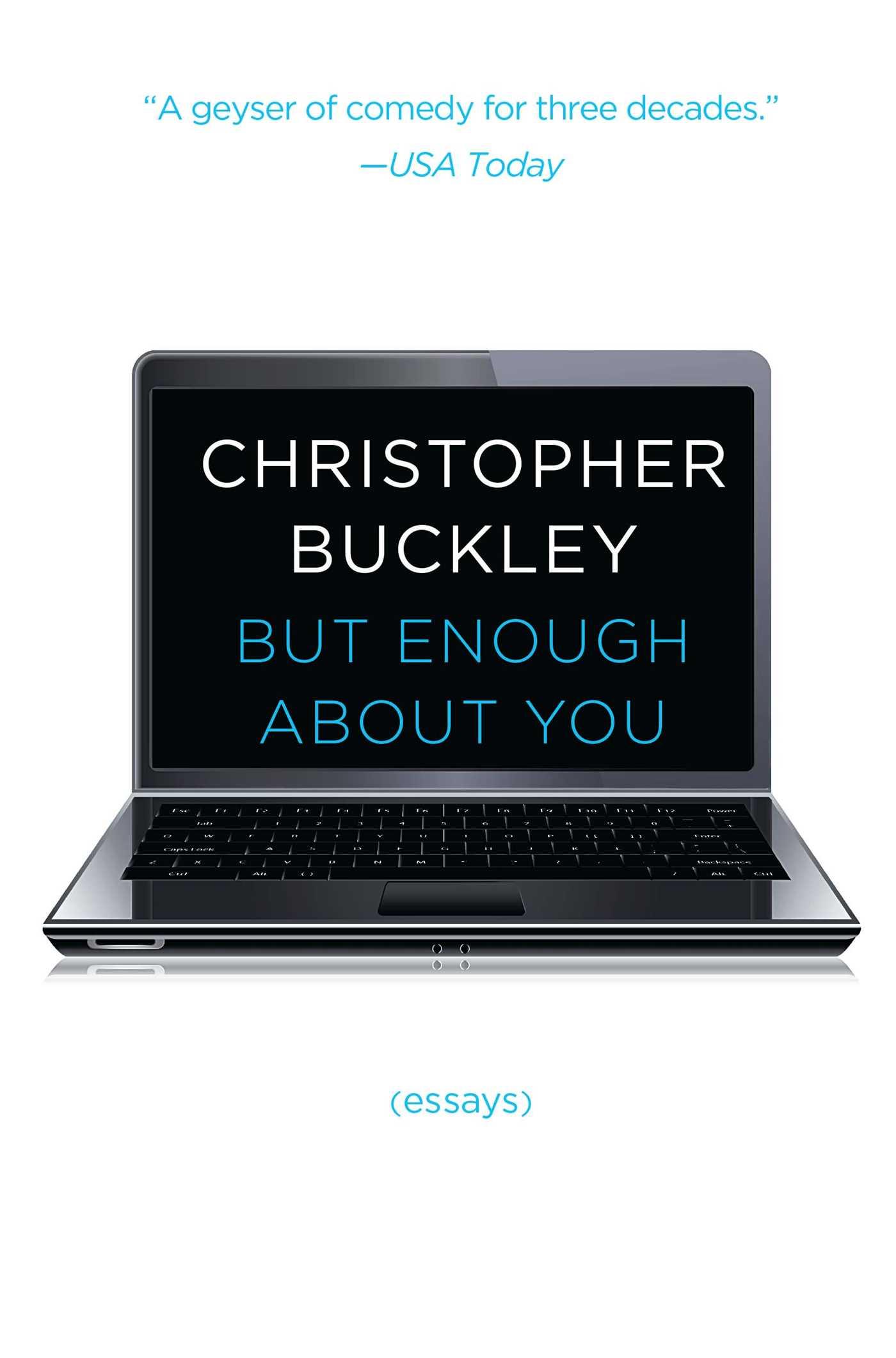 But Enough about You: Essays