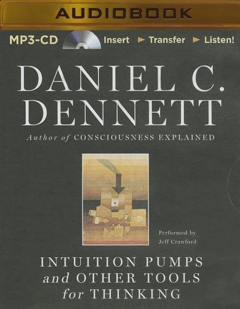 Intuition Pumps and Other Tools for Thinking