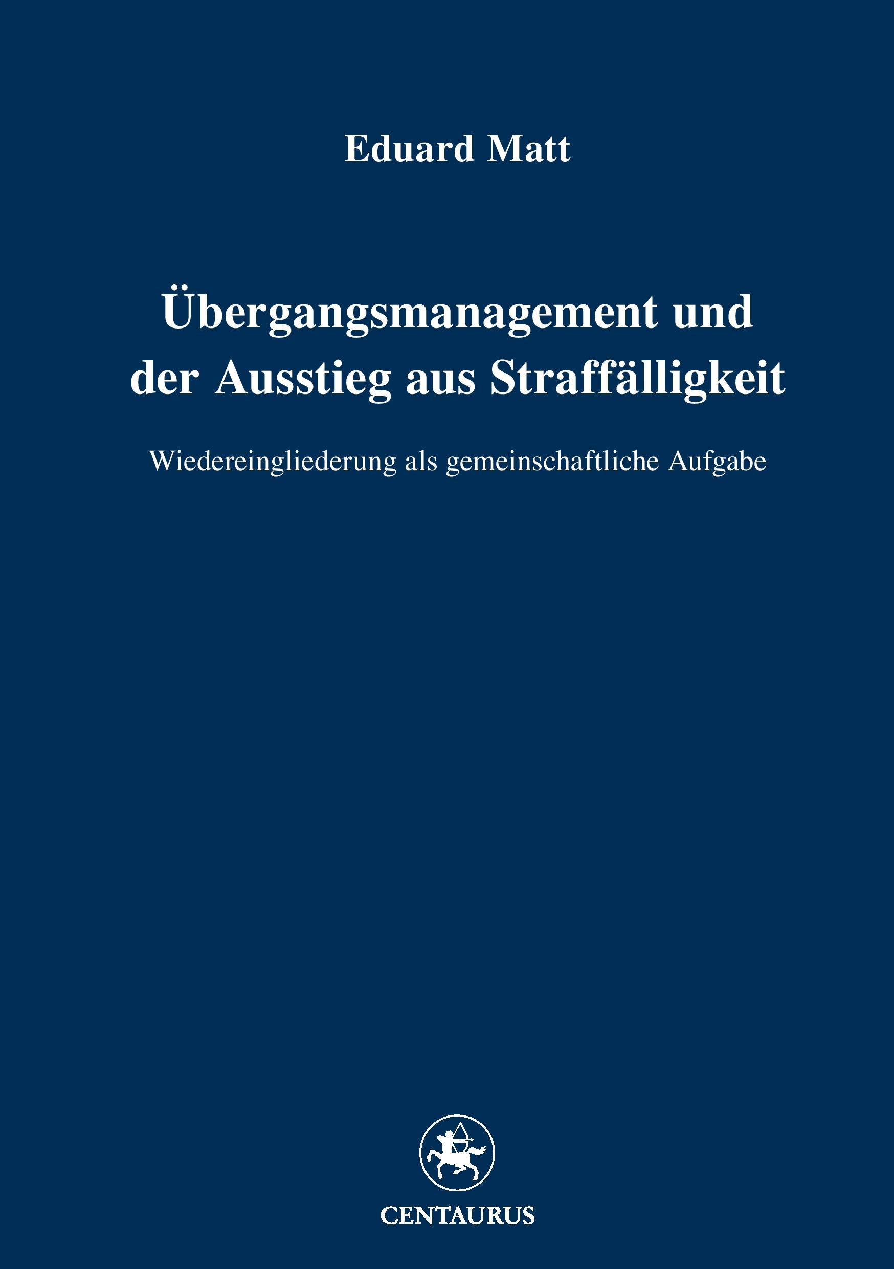 Übergangsmanagement und der Ausstieg aus Straffälligkeit