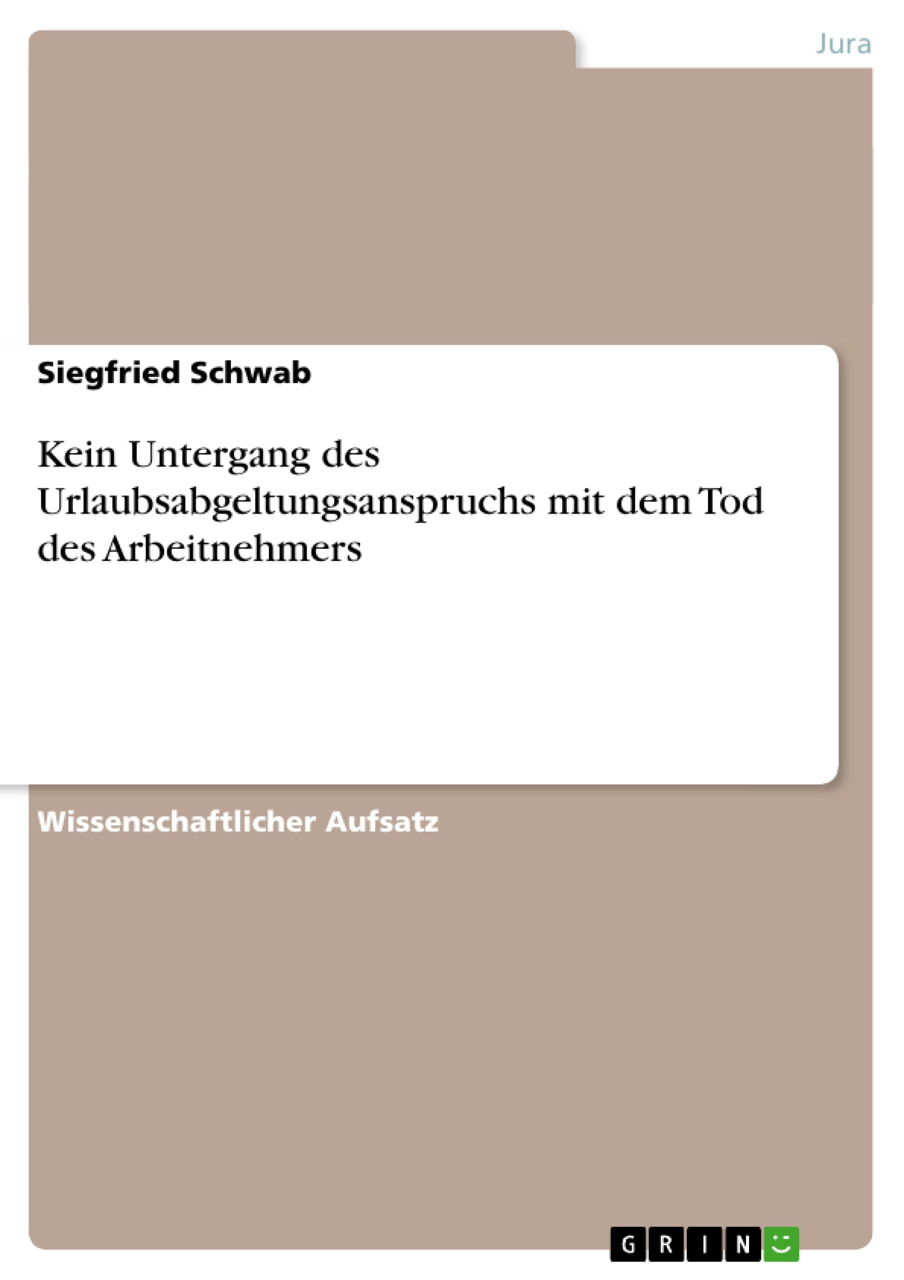 Kein Untergang des Urlaubsabgeltungsanspruchs mit dem Tod des Arbeitnehmers