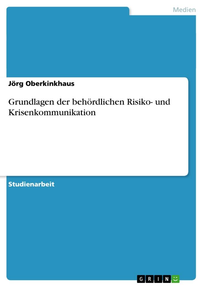 Grundlagen der behördlichen Risiko- und Krisenkommunikation