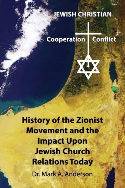 The History of the Zionist Movement and the Impact Upon Jewish Church Relations Today