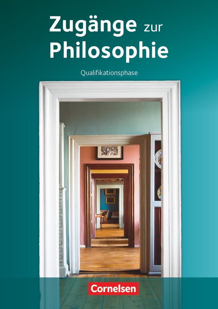 Zugänge zur Philosophie. Qualifikationsphase.  Schülerbuch