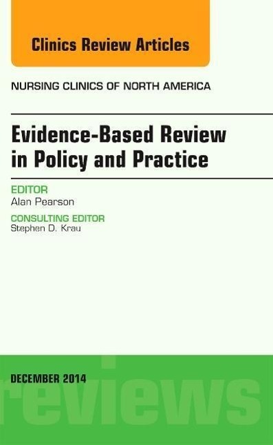 Evidence-Based Review in Policy and Practice, an Issue of Nursing Clinics