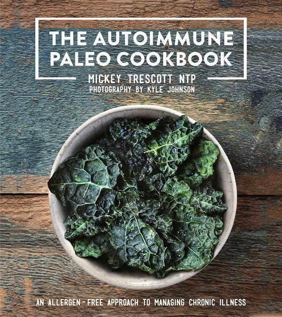 The Autoimmune Paleo Cookbook