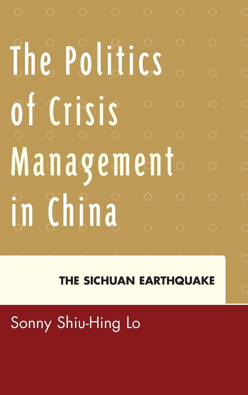 The Politics of Crisis Management in China