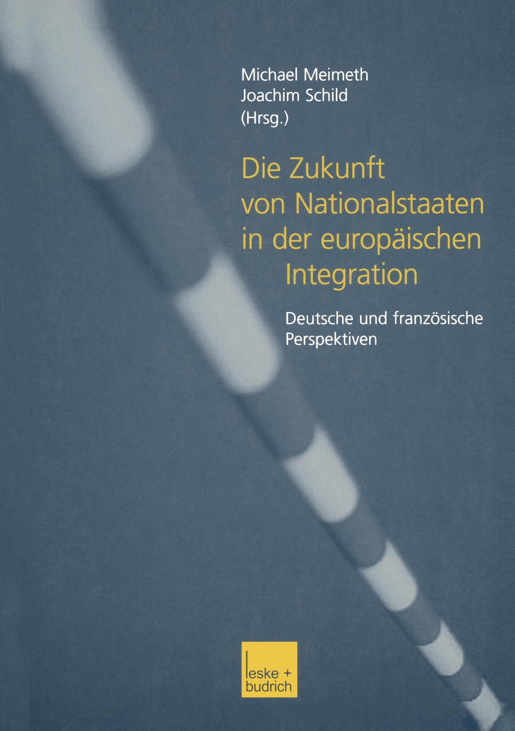 Die Zukunft von Nationalstaaten in der europäischen Integration