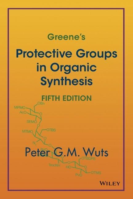 Greene's Protective Groups in Organic Synthesis