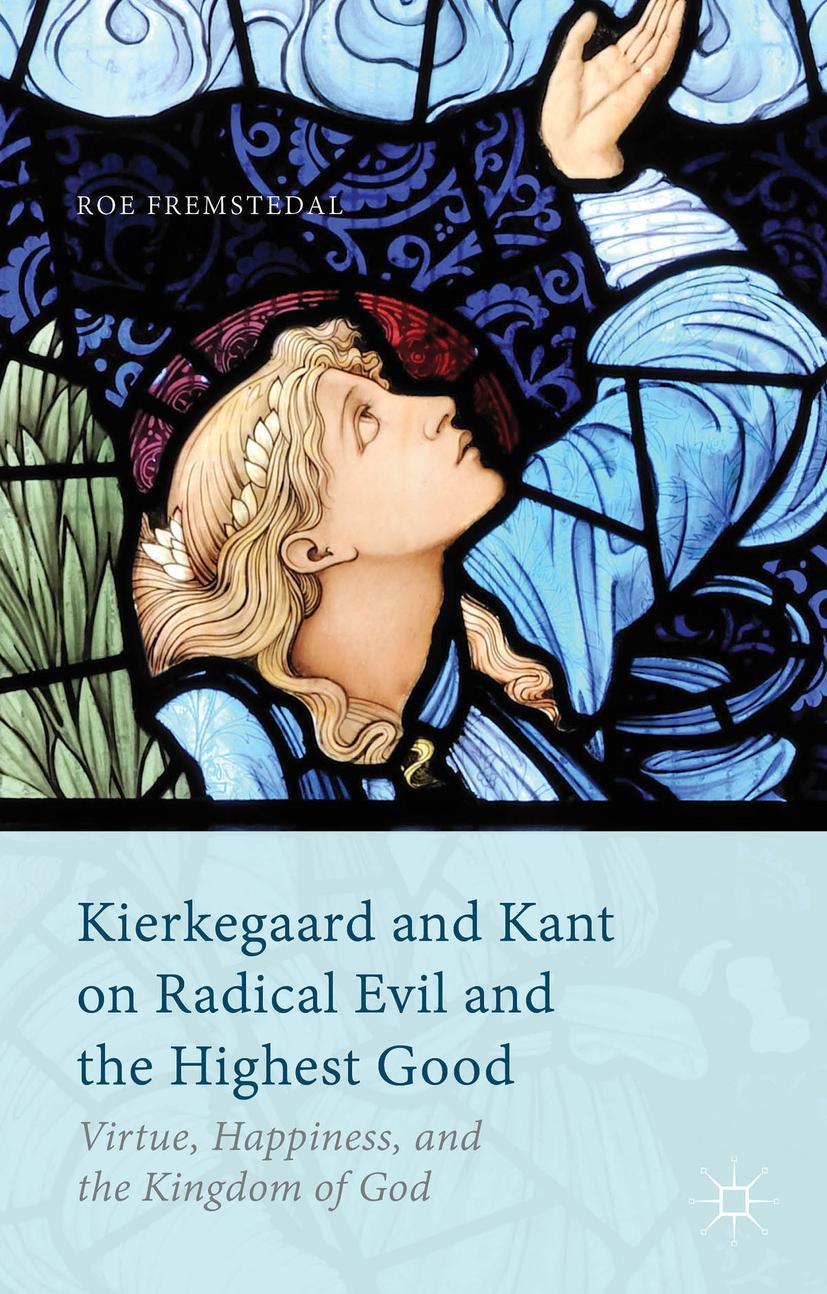 Kierkegaard and Kant on Radical Evil and the Highest Good