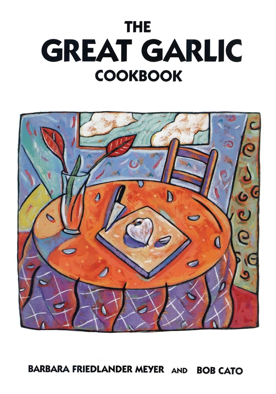 The Great Garlic Cookbook