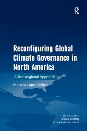 Reconfiguring Global Climate Governance in North America