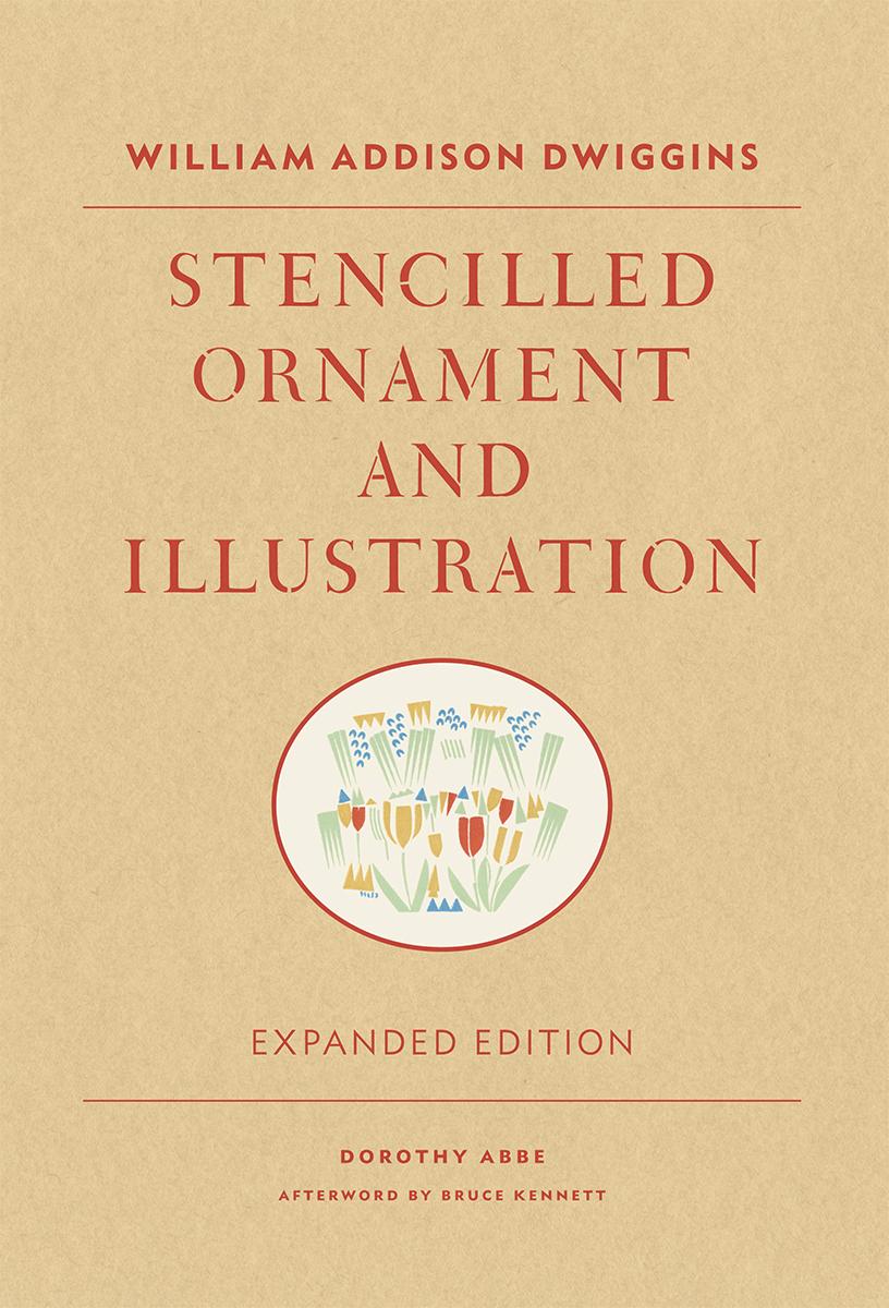 William Addison Dwiggins: Stencilled Ornament and Illustration