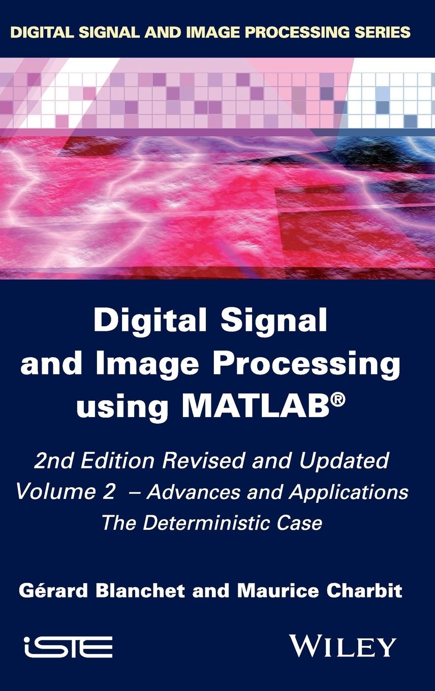 Digital Signal and Image Processing Using Matlab, Volume 2