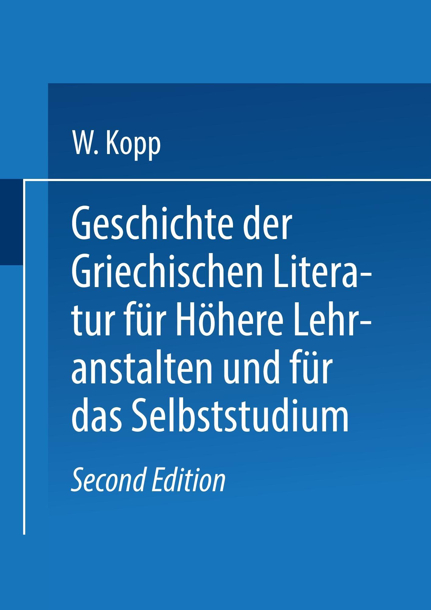 Geschichte der griechischen Literatur für höhere Lehranstalten und für das Selbststudium