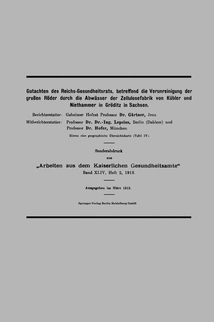 Gutachten des Reichs-Gesundheitsrats, betreffend die Verunreinigung der großen Röder durch die Abwässer der Zellulosefabrik von Kübler und Niethammer in Gröditz in Sachsen