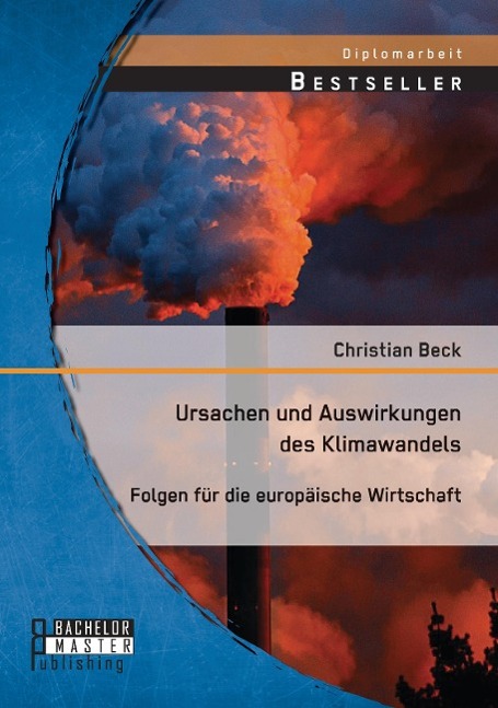 Ursachen und Auswirkungen des Klimawandels: Folgen für die europäische Wirtschaft