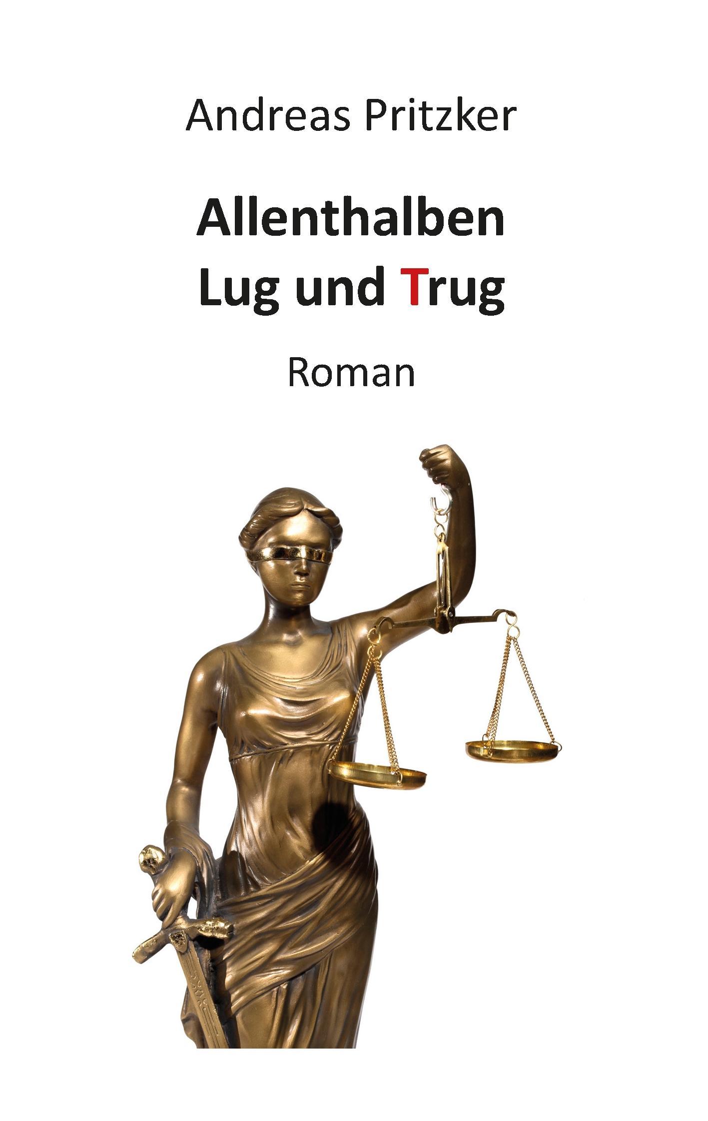 Allenthalben Lug und Trug