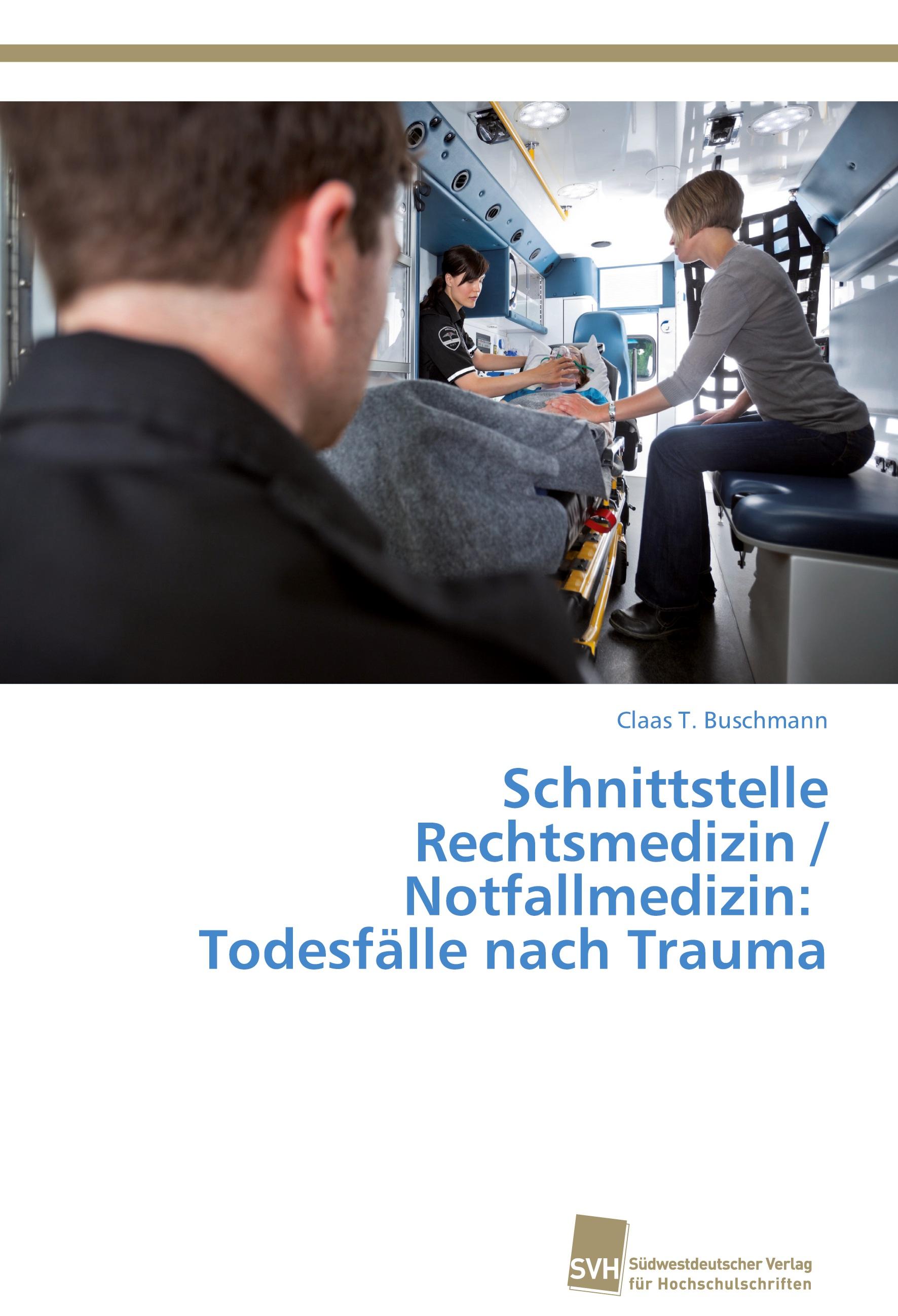 Schnittstelle Rechtsmedizin / Notfallmedizin: Todesfälle nach Trauma