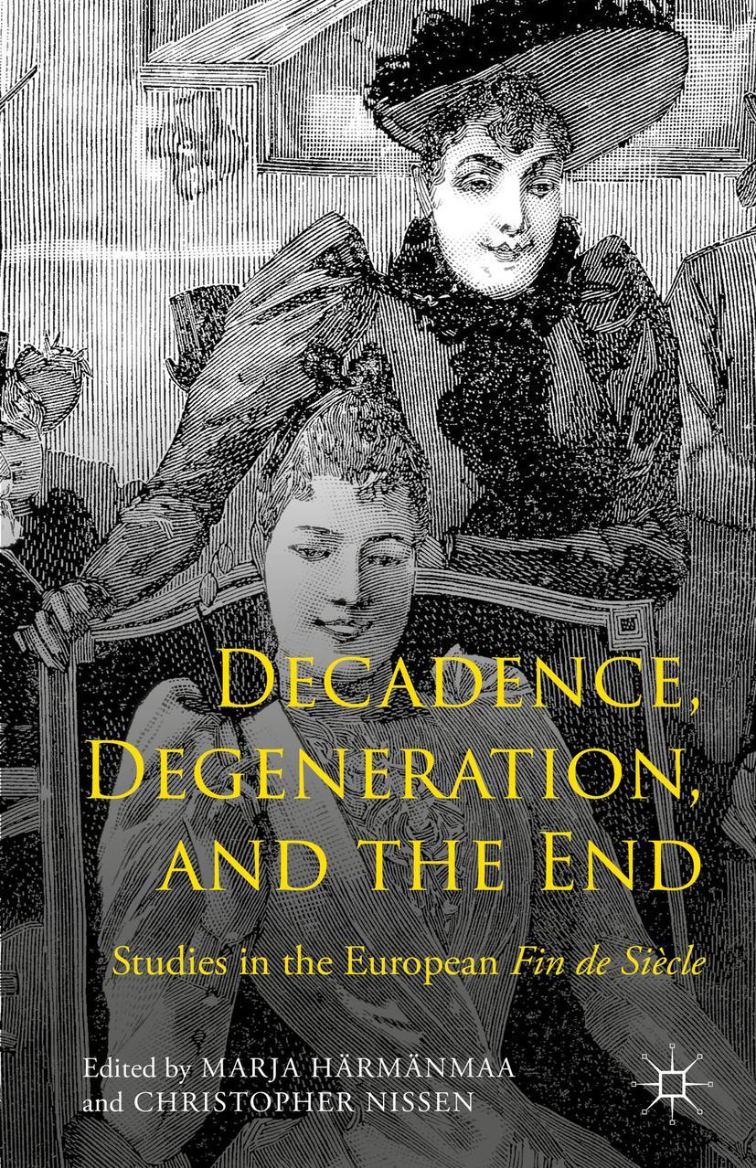 Decadence, Degeneration, and the End