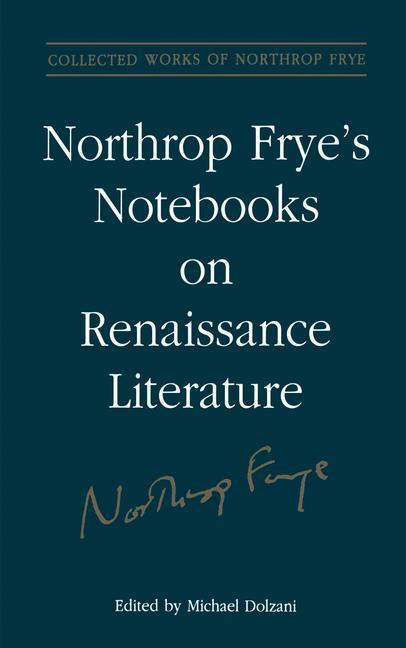 Northrop Frye's Notebooks on Renaissance Literature