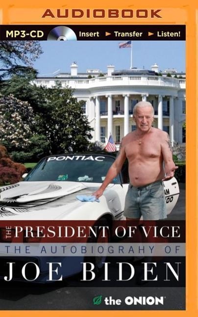 The President of Vice: The Autobiography of Joe Biden