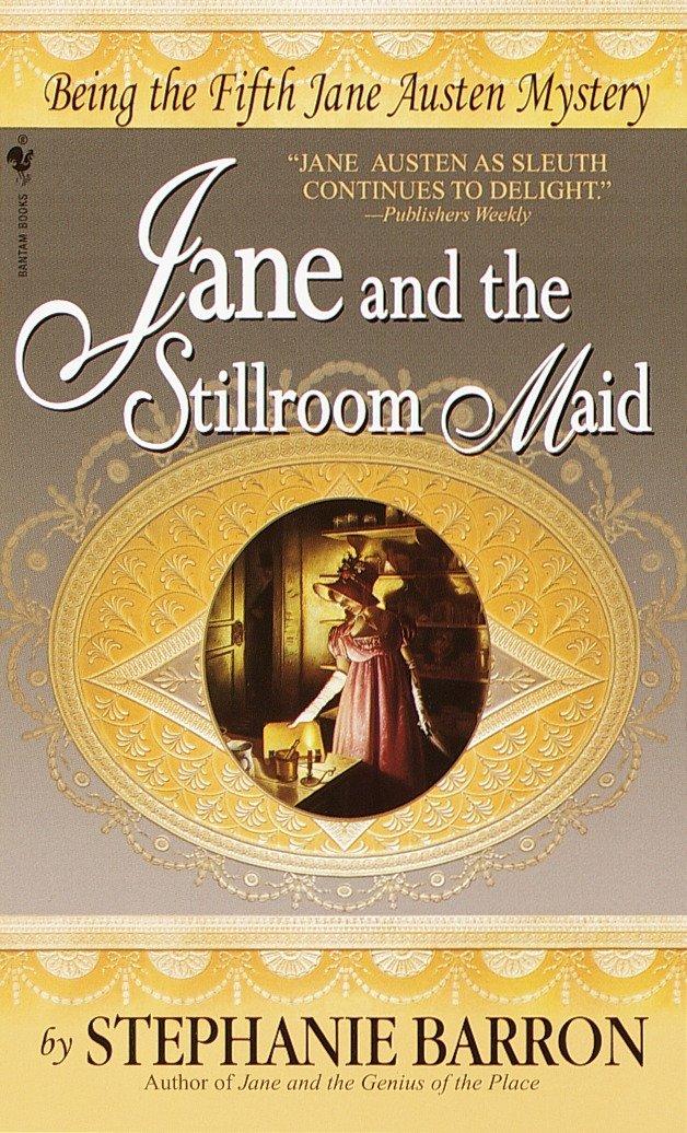 Jane and the Stillroom Maid: Being the Fifth Jane Austen Mystery