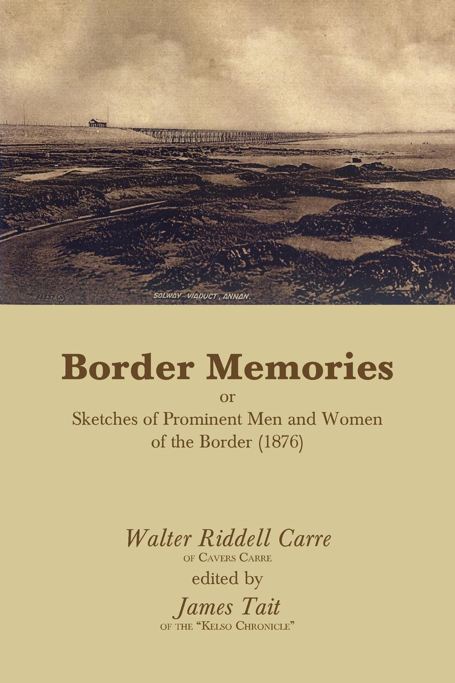 Border Memories or Sketches of Prominent Men and Women of the Border (1876)