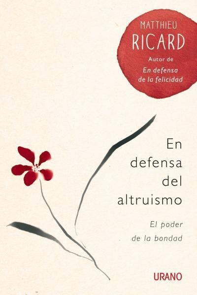 En defensa del altruismo : el poder de la bondad