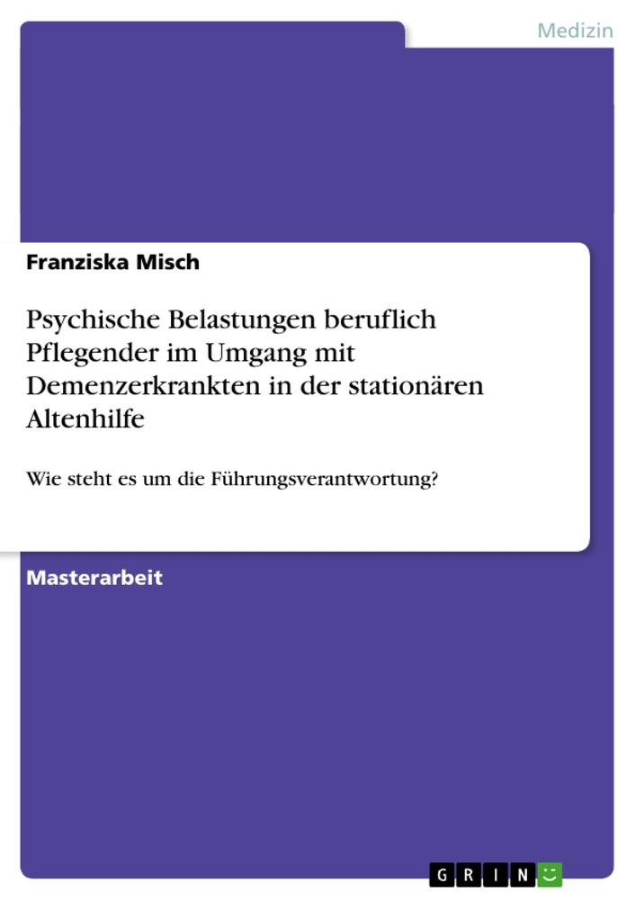 Psychische Belastungen beruflich Pflegender im Umgang mit  Demenzerkrankten in der stationären Altenhilfe