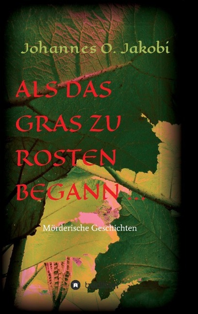 Als das Gras zu rosten begann ...