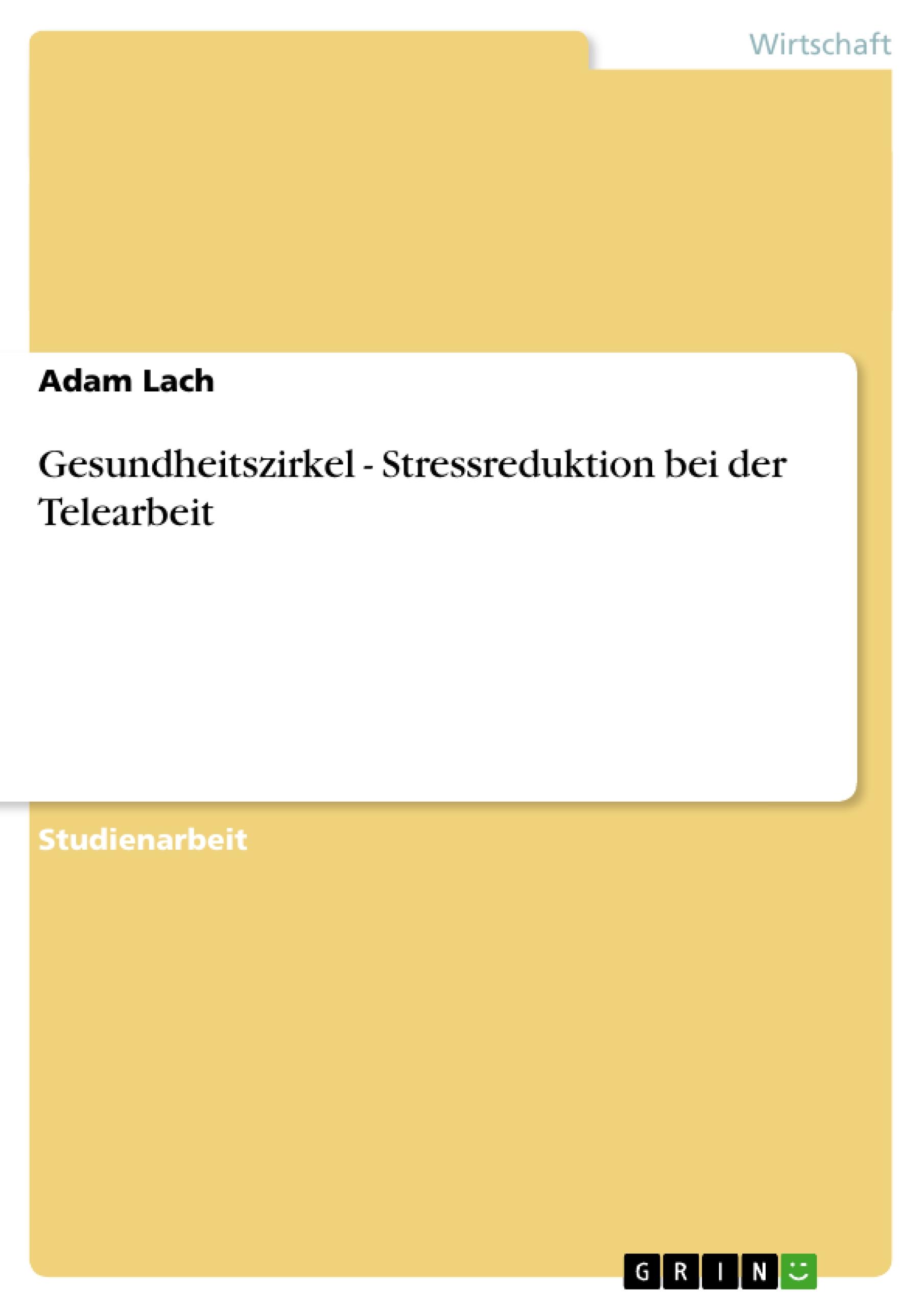 Gesundheitszirkel - Stressreduktion bei  der Telearbeit