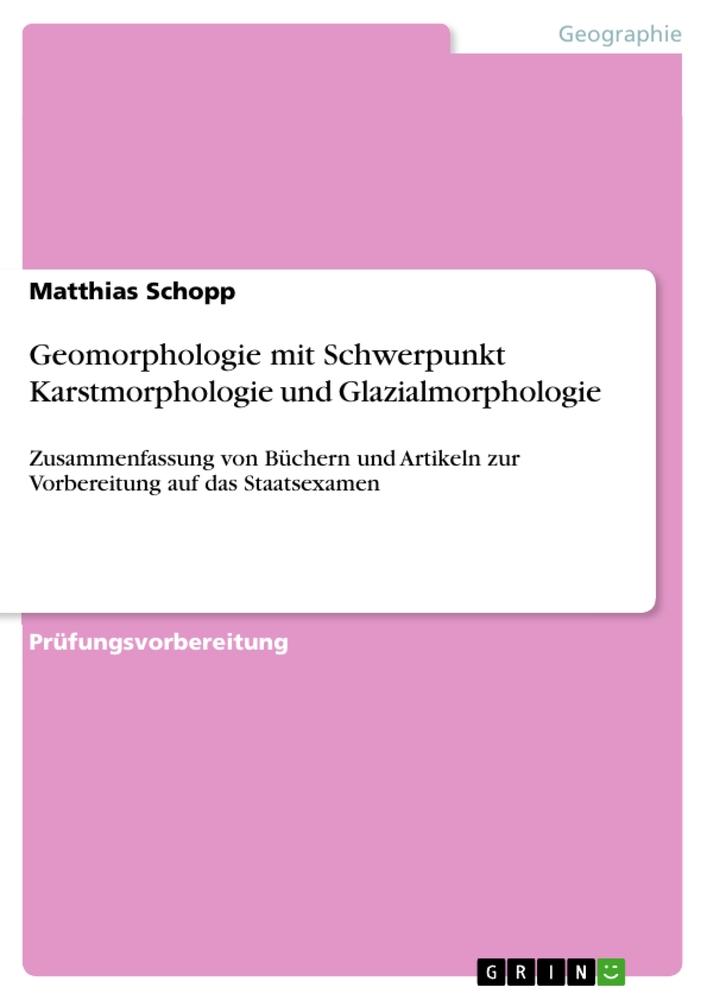 Geomorphologie mit Schwerpunkt Karstmorphologie und Glazialmorphologie