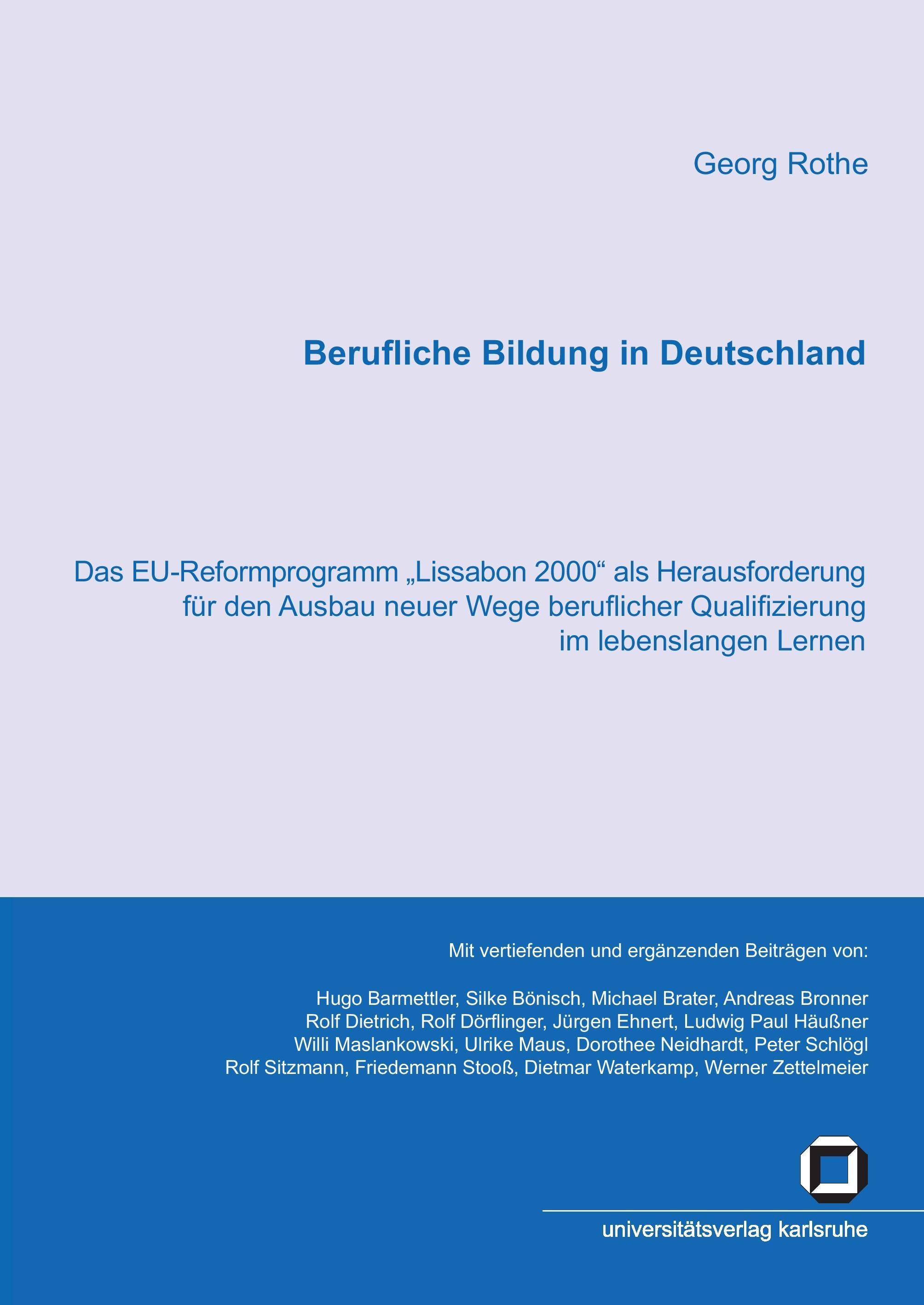 Berufliche Bildung in Deutschland : Das EU-Reformprogramm "Lissabon 2000" als Herausforderung für den Ausbau neuer Wege beruflicher Qualifizierung im lebenslangen Lernen