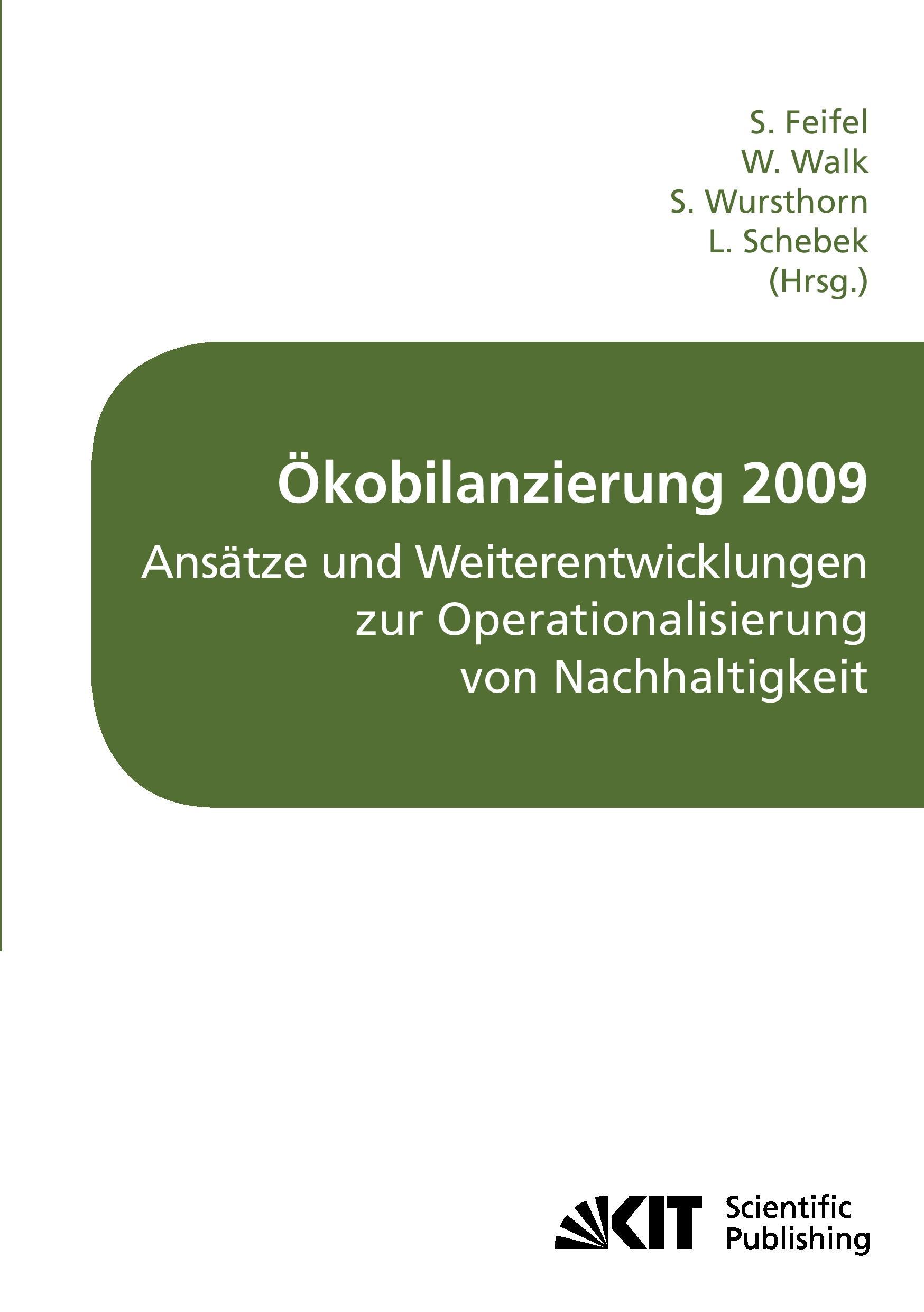 Ökobilanzierung 2009 : Ansätze und Weiterentwicklungen zur Operationalisierung von Nachhaltigkeit ; Tagungsband der fünften Ökobilanz-Werkstatt, Campus Weihenstephan, Freising, 5. bis 7. Oktober 2009