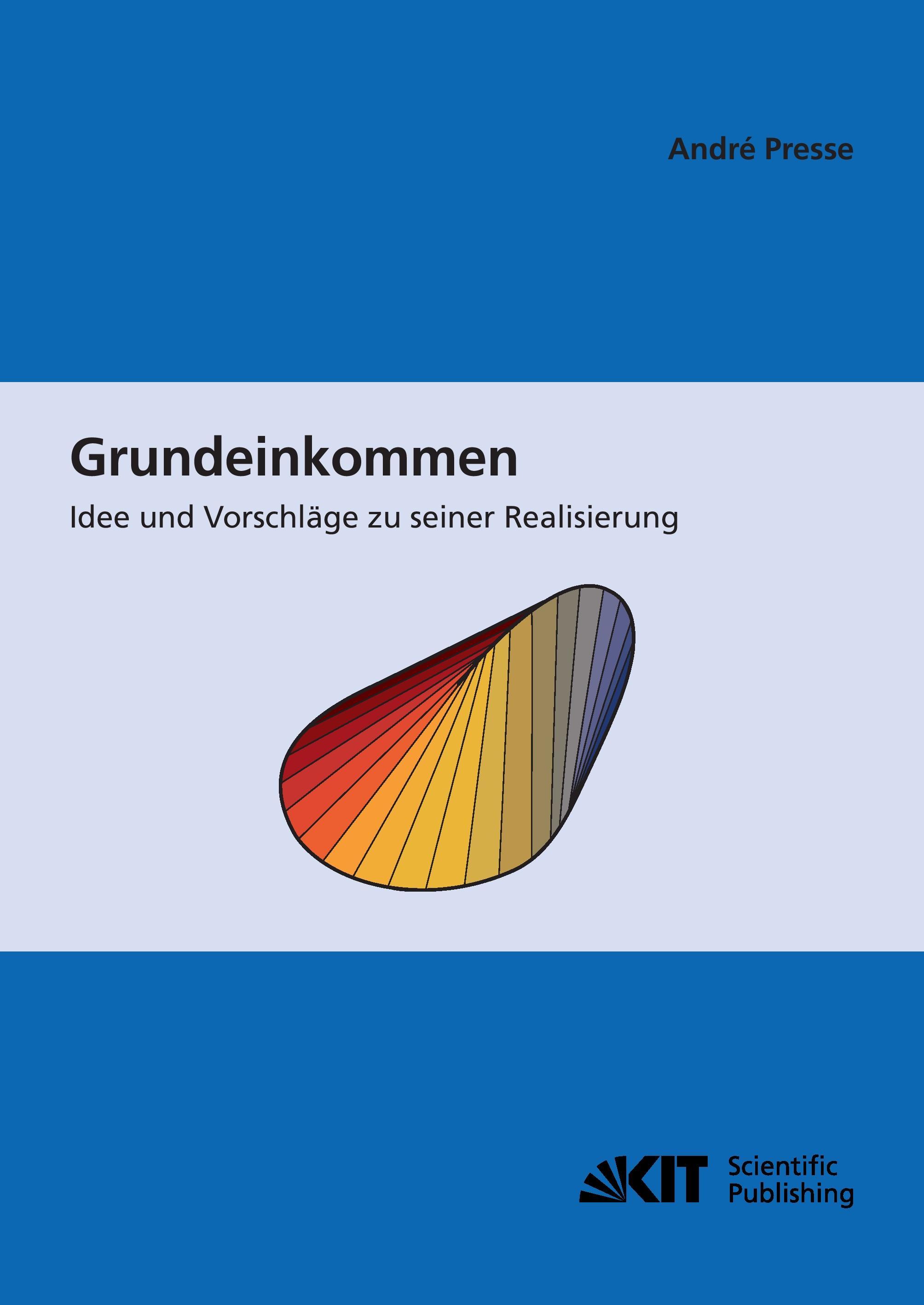 Grundeinkommen: Idee und Vorschläge zu seiner Realisierung