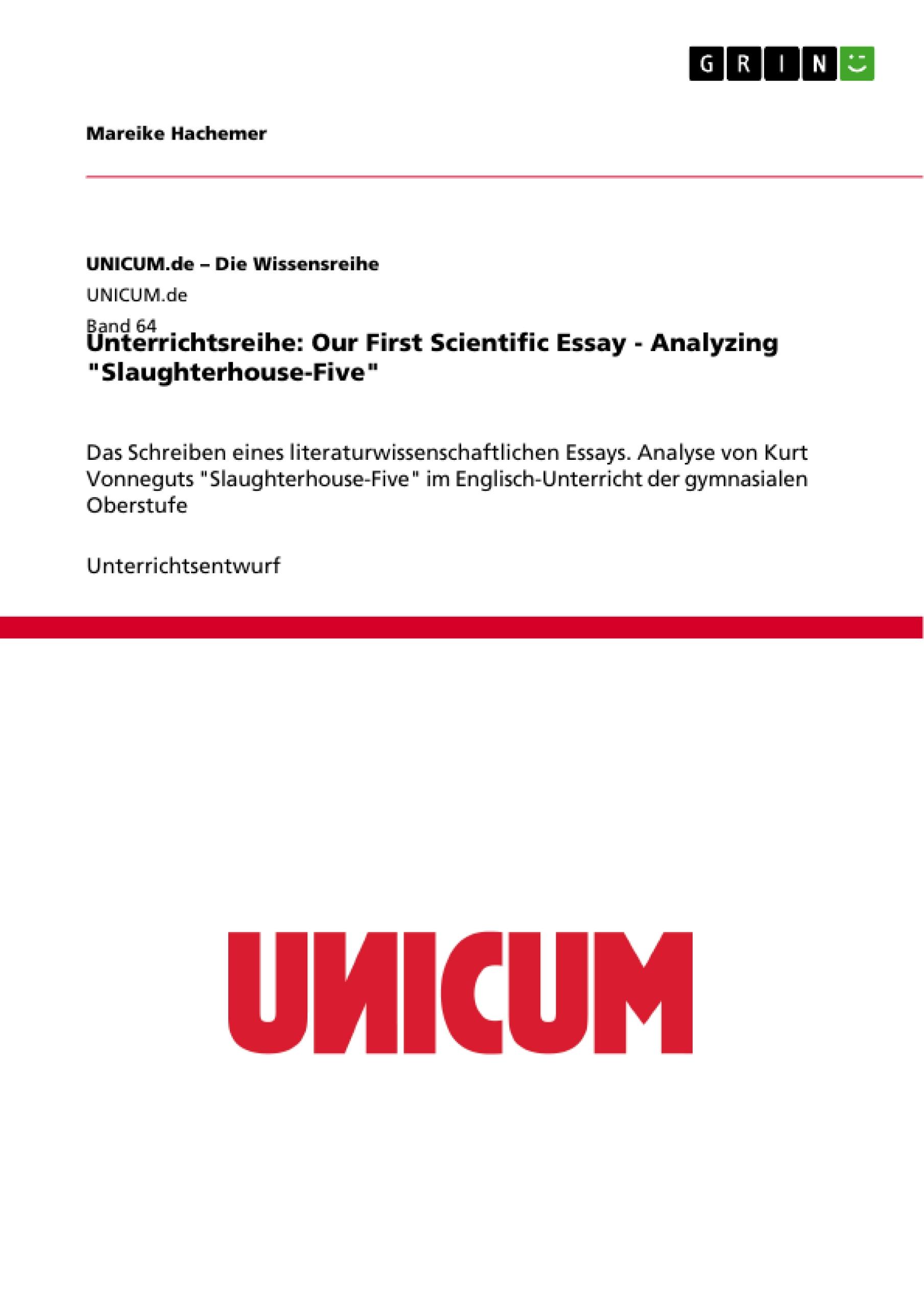 Unterrichtsreihe: Our First Scientific Essay - Analyzing "Slaughterhouse-Five"