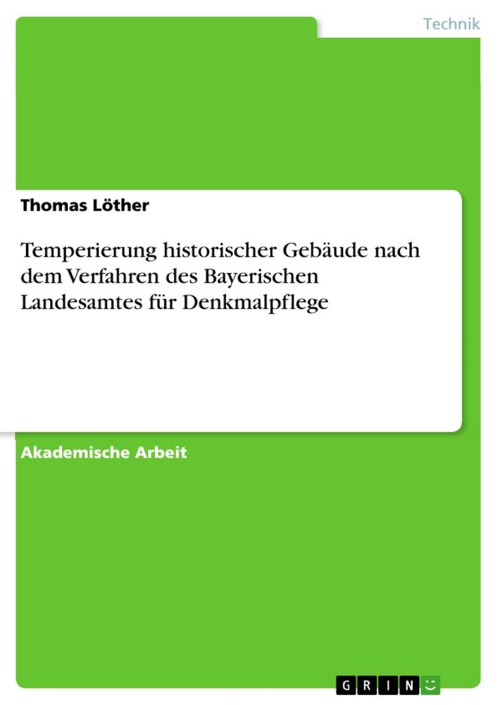 Temperierung historischer Gebäude nach dem Verfahren des Bayerischen Landesamtes für Denkmalpflege