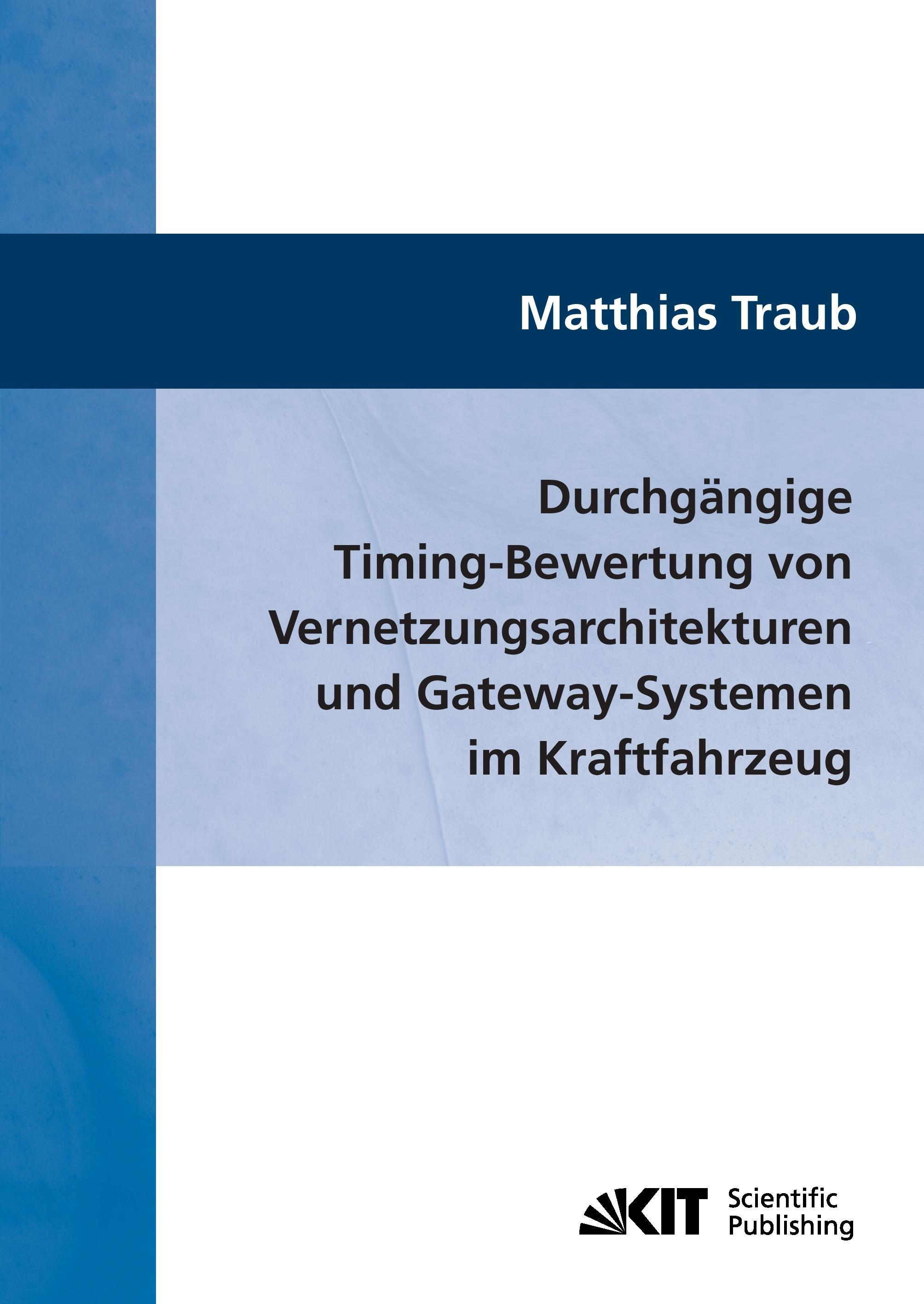 Durchgängige Timing-Bewertung von Vernetzungsarchitekturen und Gateway-Systemen im Kraftfahrzeug