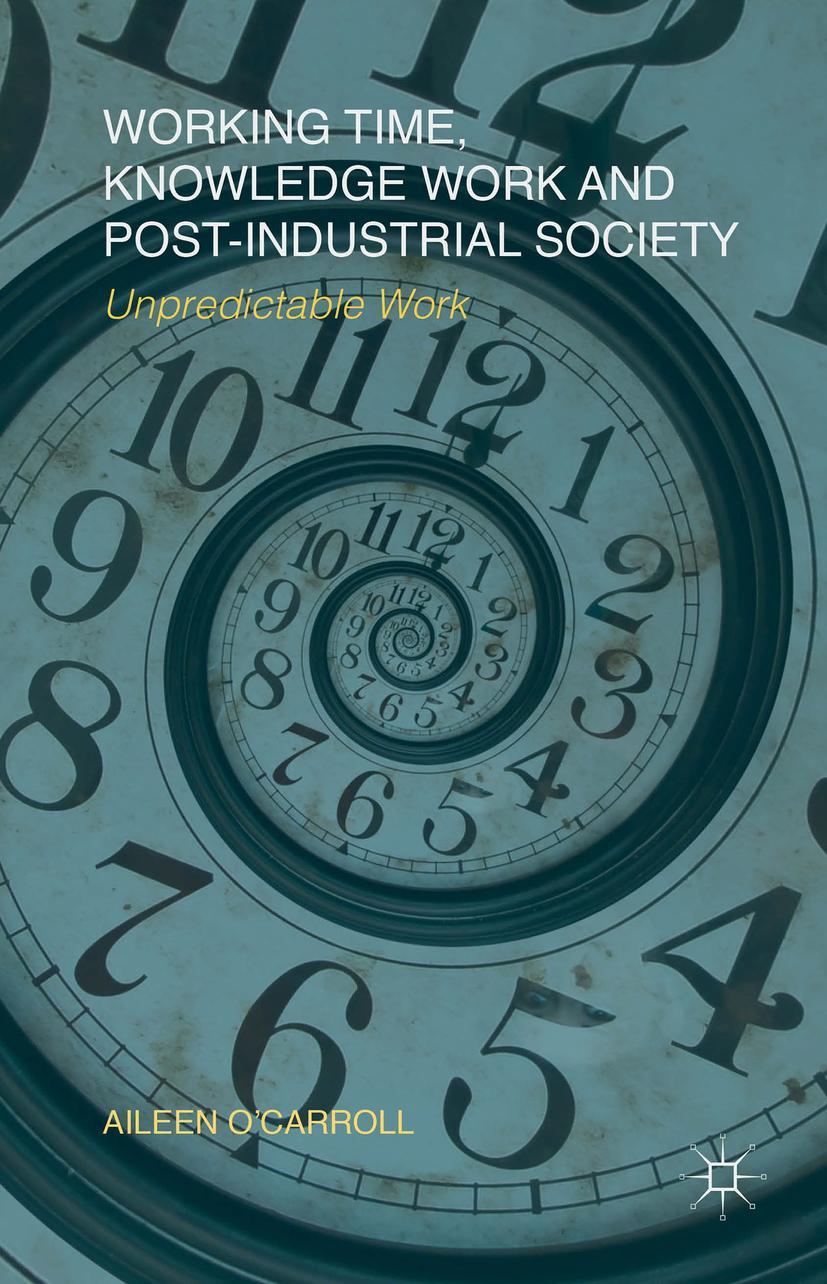 Working Time, Knowledge Work and Post-Industrial Society