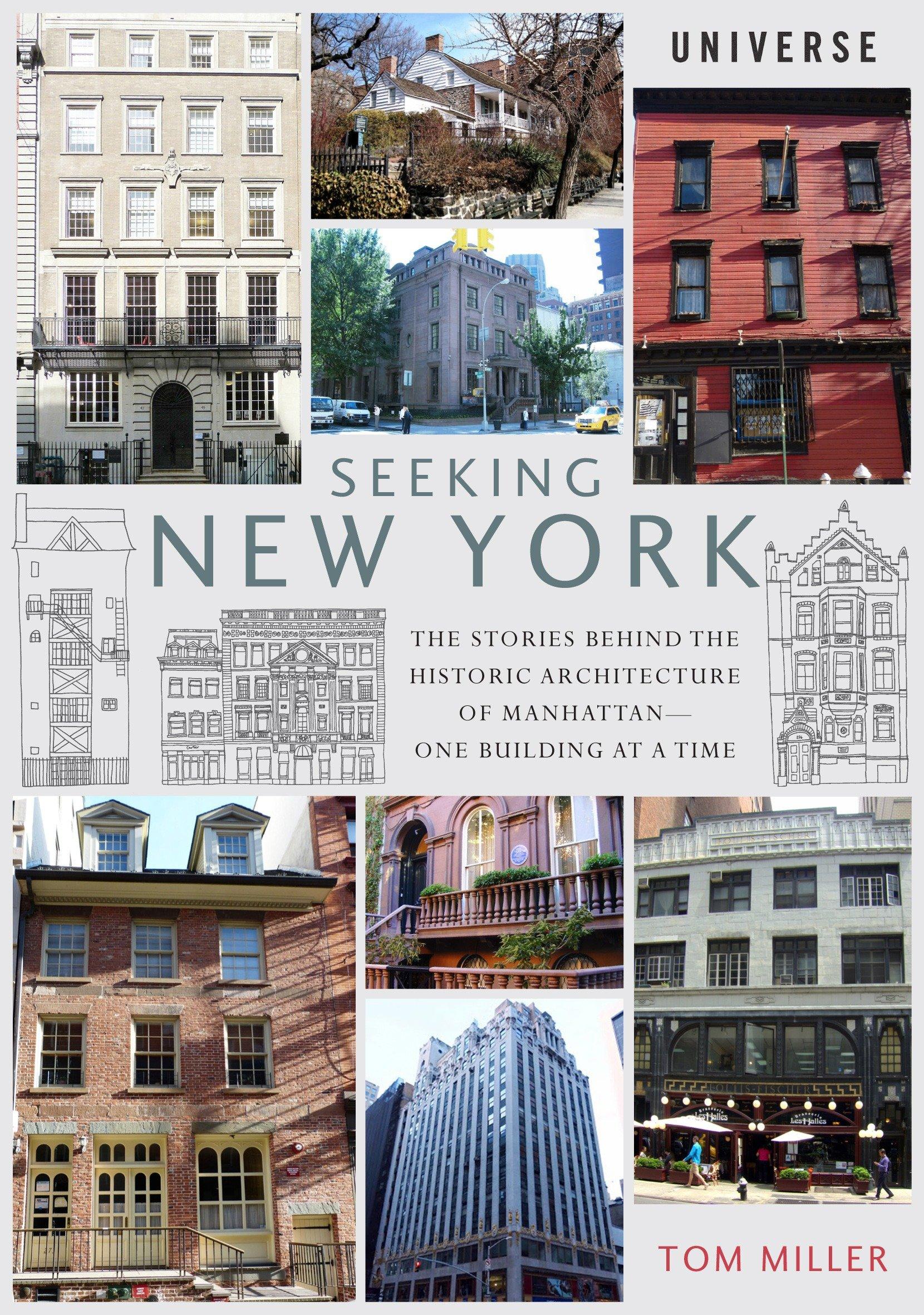 Seeking New York: The Stories Behind the Historic Architecture of Manhattan--One Building at a Time