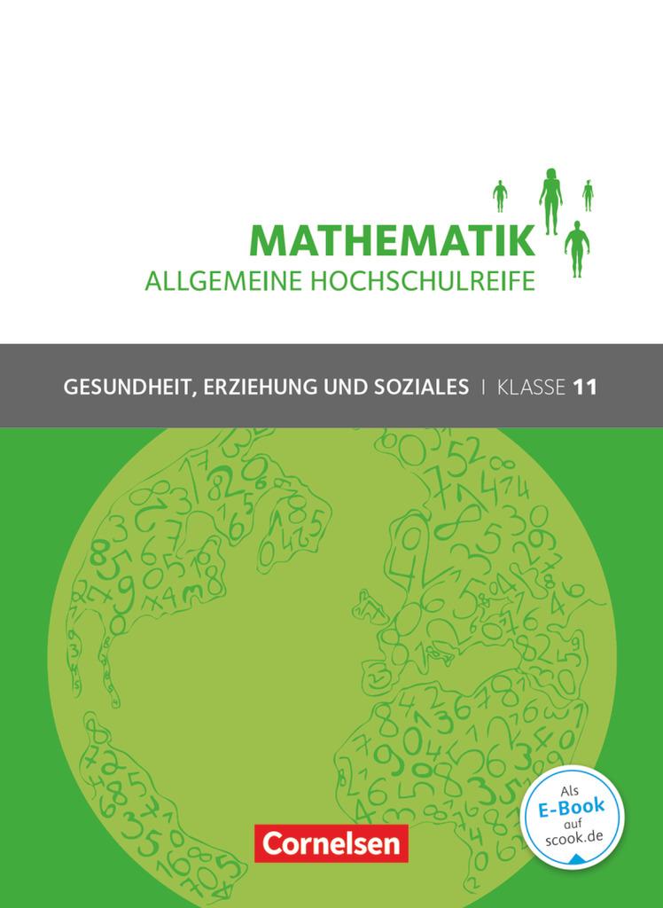 Mathematik Klasse 11. Schülerbuch Allgemeine Hochschulreife - Gesundheit, Erziehung und Soziales