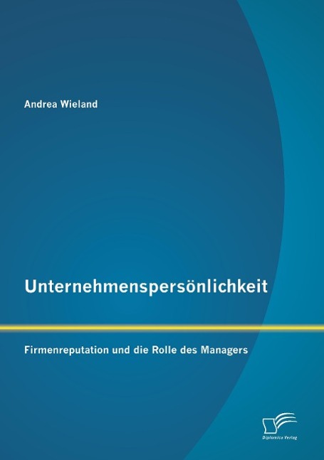 Unternehmenspersönlichkeit: Firmenreputation und die Rolle des Managers