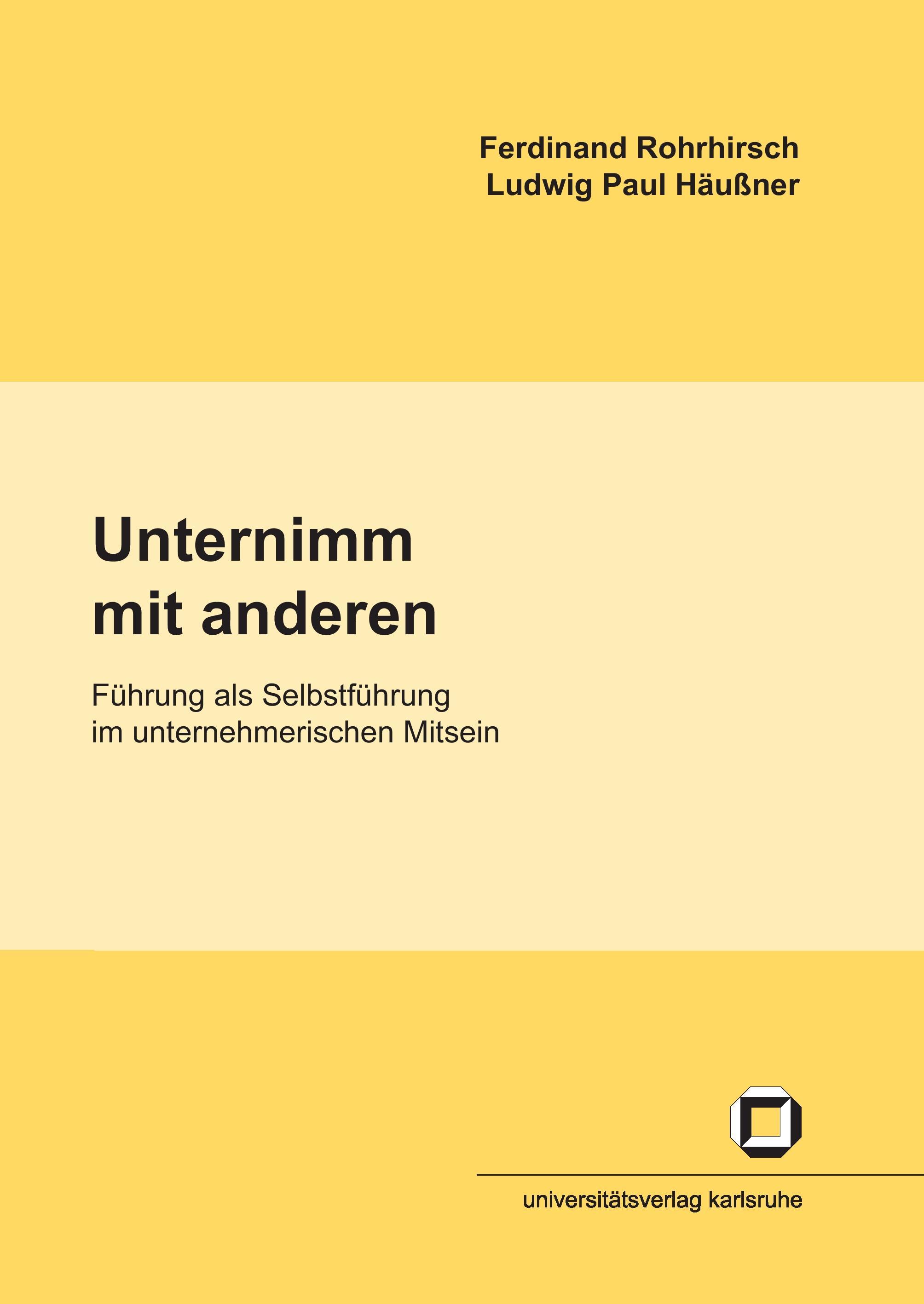 Unternimm mit anderen. Führung als Selbstführung im unternehmerischen Mitsein