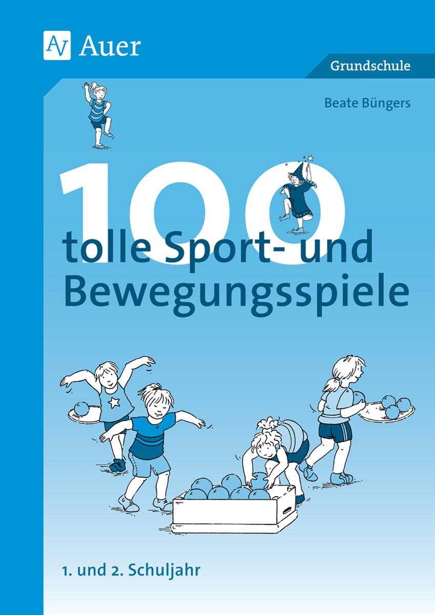 100 tolle Sport- und Bewegungsspiele Klasse 1/2