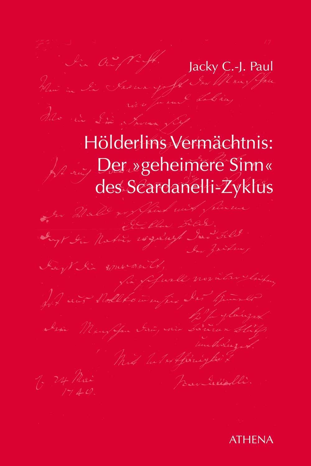 Hölderlins Vermächtnis: Der 'geheimere Sinn' des Scardanelli-Zyklus