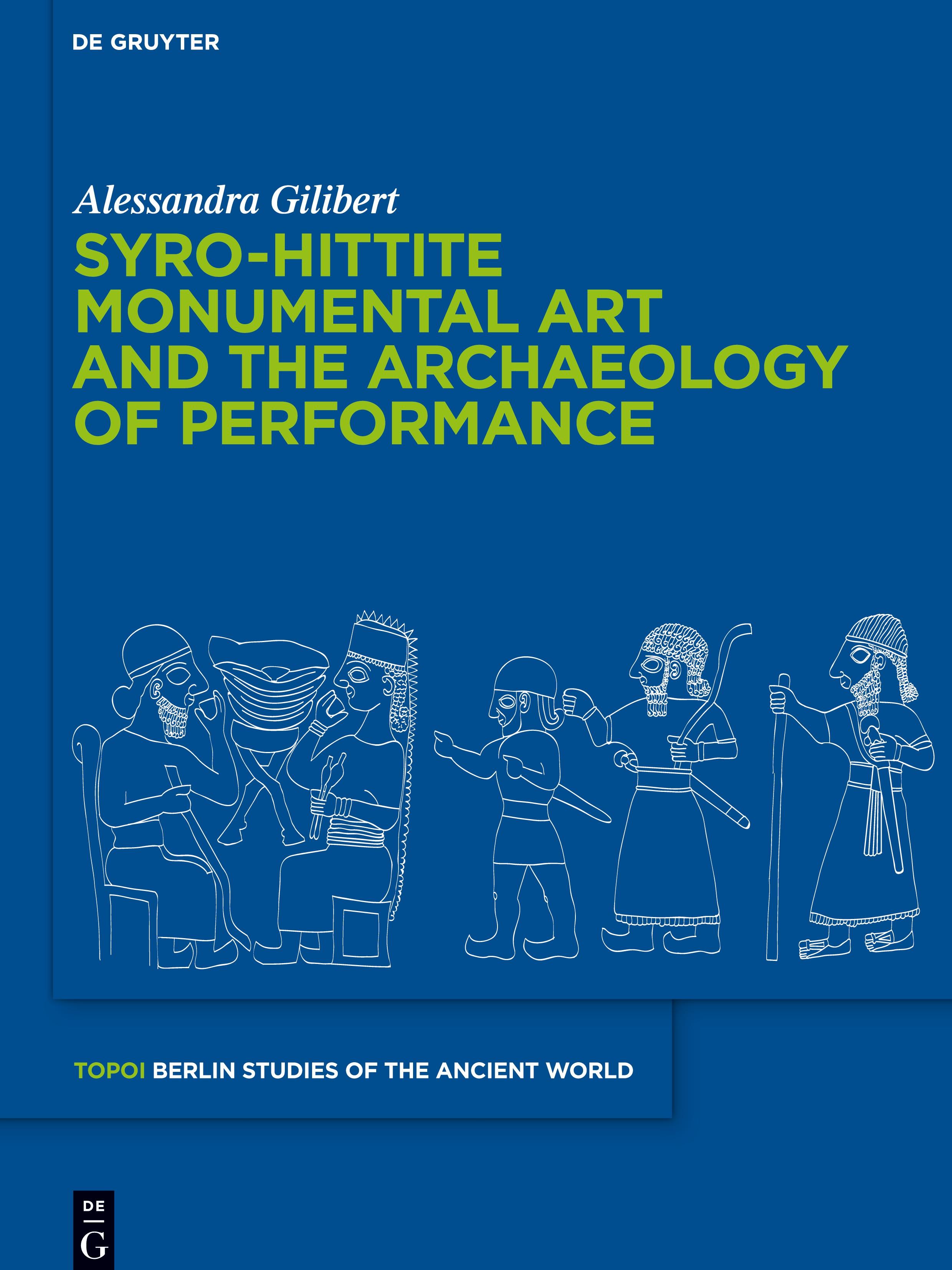 Syro-Hittite Monumental Art and the Archaeology of Performance