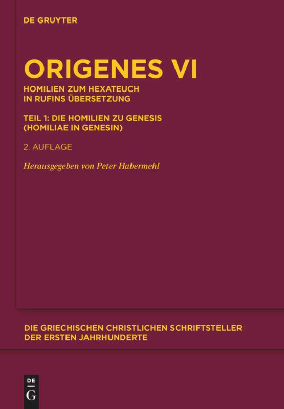 Homilien zum Hexateuch in Rufins Übersetzung. Teil 1: Die Homilien zu Genesis (Homiliae in Genesin)