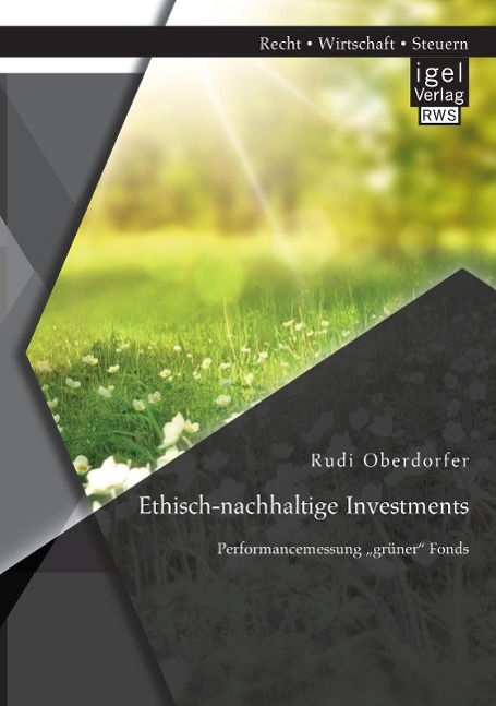 Ethisch-nachhaltige Investments: Performancemessung ¿grüner¿ Fonds